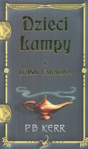 Dzieci lampy i Dżinn faraona - Kerr P. B.