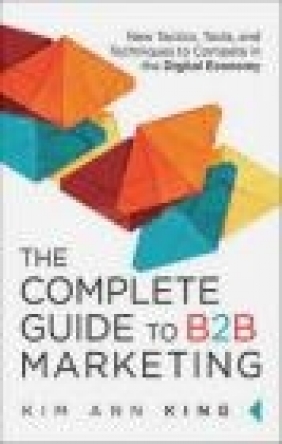 Complete Guide to B2B Marketing Kim Ann King