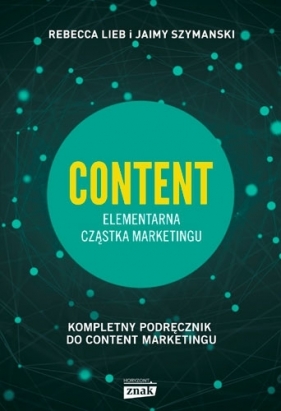 CONTENT. Elementarna cząstka marketingu - Lieb Rebecca , Szymanski Jaimy