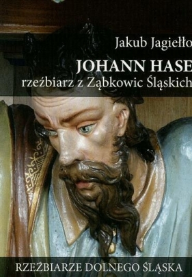 Johann Hase Rzeźbiarz z Ząbkowic Śląskich - Jagiełło Jakub