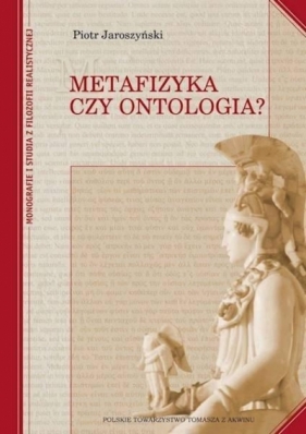 Metafizyka czy ontologia? TW - Piotr Jaroszyński