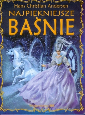 Najpiękniejsze baśnie - Andersen Hans Christian<br />