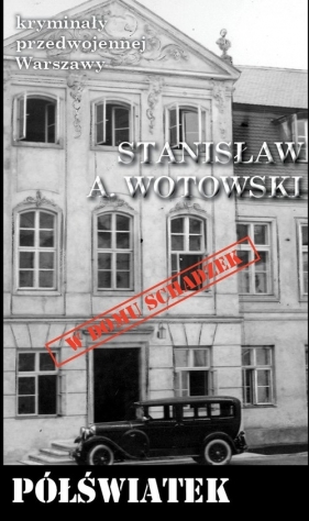 Półświatek - Stanisław Antoni Wotowski