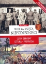 Wielka księga niepodległości Czyn zbrojny Sztuka Przyroda