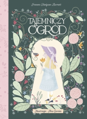 Tajemniczy Ogród - Frances Hodgson Burnett, Ana Garcia