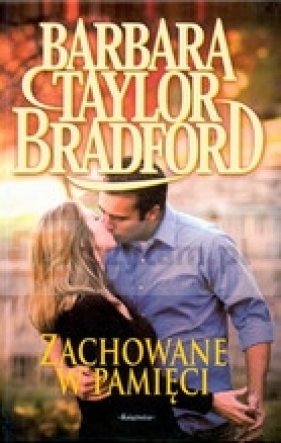 Zachowane w pamięci - Bradford Barbara Taylor