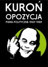 Opozycja Pisma polityczne 1969-1989 Kuroń Jacek