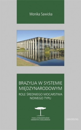 Brazylia w systemie międzynarodowym - Sawicka Monika