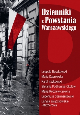 Dzienniki z Powstania Warszawskiego - Leopold Buczkowski, Maria Dąbrowska, Irzykowski Karol