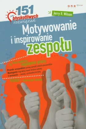 Motywowanie i inspirowanie zespołu - Wilson Jerry R.