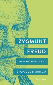 Psychopatologia życia codziennego - Sigmund Freud