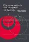 Wybrane zagadnienia teorii sprężystości i plastyczności Tomasz Chmielewski, Szymon Imiełowski