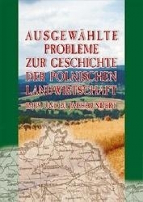 Ausgewahlte Probleme zur Geschichte der... - Piotr Franaszek