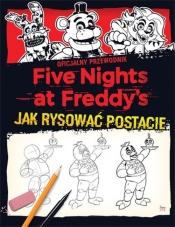 Five Nights at Freddy's. Jak rysować postacie - Scott Cawthon