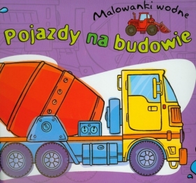 Pojazdy na budowie Malowanki wodne