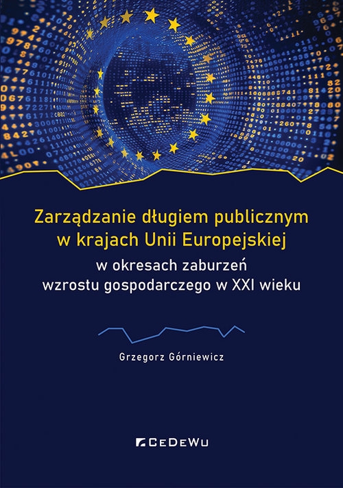 Zarządzanie długiem publicznym w krajach Unii Europejskiej w okresach zaburzeń wzrostu gospodarczego