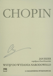 Wstęp do wydania narodowego dzieł Chopina Część 2 - Ekier Jan