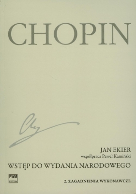 Wstęp do wydania narodowego dzieł Chopina Część 2 - Jan Ekier