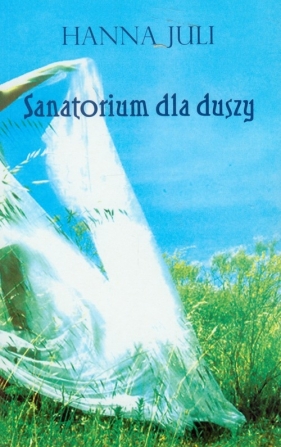 Sanatorium dla duszy - Juli Hanna
