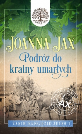 Zanim nadejdzie jutro. Tom 1. Podróż do krainy umarłych - Joanna Jax