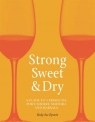 Strong, Sweet and Dry A Guide to Vermouth, Port, Sherry, Madeira and Epstein Becky Sue