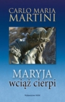 Maryja wciąż cierpi Martini Carlo Maria