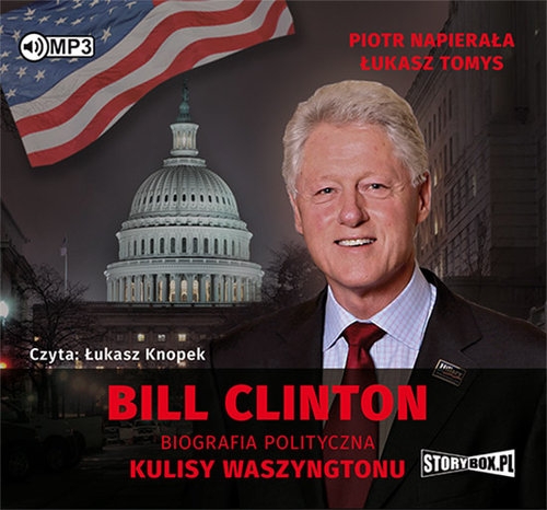 Bill Clinton Biografia polityczna Kulisy Waszyngtonu
	 (Audiobook)