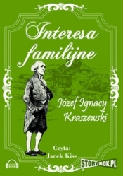 Interesa familijne (Audiobook) - Józef Ignacy Kraszewski