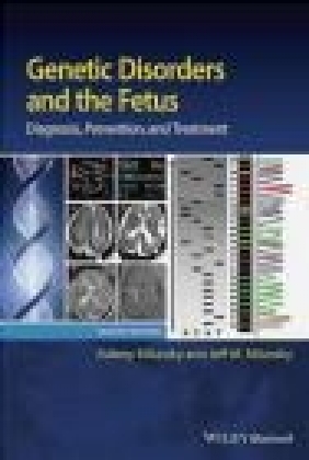 Genetic Disorders and the Fetus Aubrey Milunsky, Jeff Milunsky