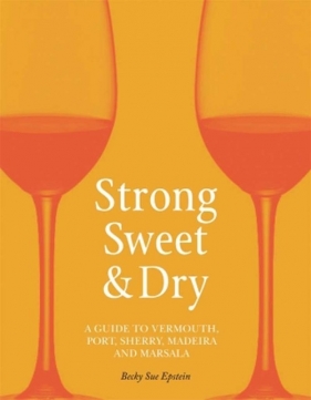 Strong, Sweet and Dry - Becky Sue Epstein