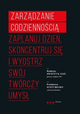 Zarządzanie codziennością - Jocelyn K. Glei