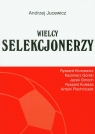 Wielcy Selekcjonerzy Jucewicz Andrzej