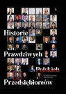 Historie Prawdziwych Polskich Przedsiębiorców Opracowanie zbiorowe