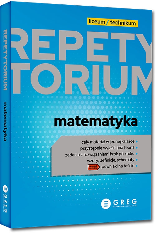Repetytorium - liceum/technikum - matematyka