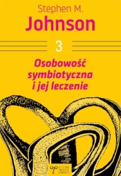 Osobowość symbiotyczna i jej leczenie - Stephen M. Johnson