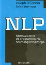 NLP Wprowadzenie do programowania neurolingwistycznego OConnor Joseph, Seymour John