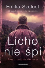 Bieszczadzkie demony. Licho nie śpi - Emilia Szelest