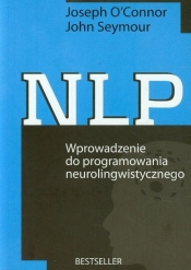 NLP Wprowadzenie do programowania neurolingwistycznego - Seymour John, O'Connor Joseph