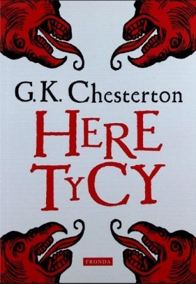Heretycy - Gilbert Keith Chesterton