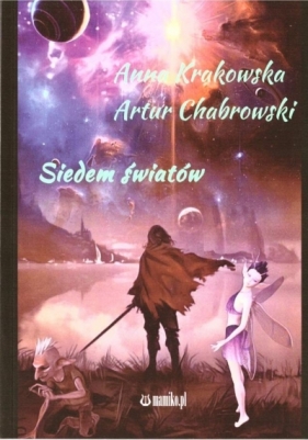 Siedem światów - Krakowska Anna, Artur Chabrowski