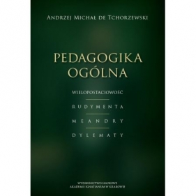 Pedagogika ogólna Andrzej Michał de Tchorzewski