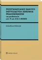 Przetwarzanie danych dotyczących zdrowia pracowników na podstawie art. 9 ust. 2 lit. h RODO - Arkadiusz Sobczyk