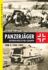 Panzerjager Historia niszczycieli czałgów Tom 2 1943-1945 Thomas Anderson