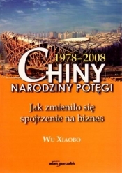 Chiny narodziny potęgi. Jak zmieniło się spojrzenie na biznes