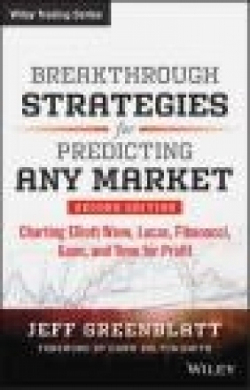 Breakthrough Strategies for Predicting Any Market Jeff Greenblatt