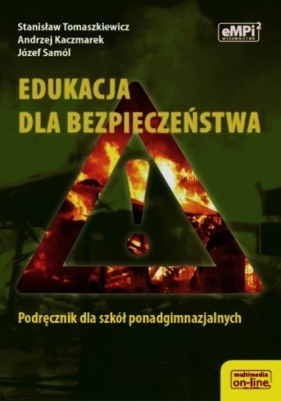 Edukacja dla bezpieczeństwa Podręcznik - Tomaszkiewicz Stanisław, Kaczmarek Andrzej, Samól Józef