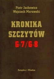 Kronika szczytów G 7/ G 8 - Jachowicz Piotr, Morawski Wojciech