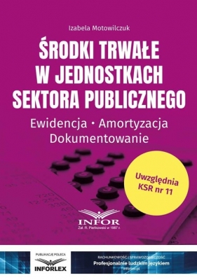 Środki trwałe w jednostkach sektora publicznego - Izabela Motowilczuk