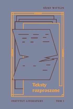 Teksty rozproszone Tom 1 - Józef Wittlin