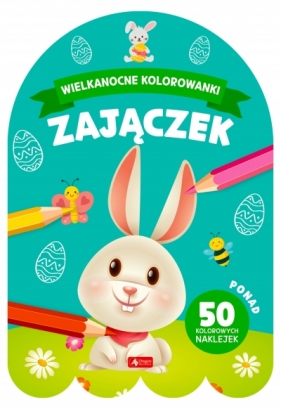 Zajączek. Wielkanocne kolorowanki - Opracowanie zbiorowe